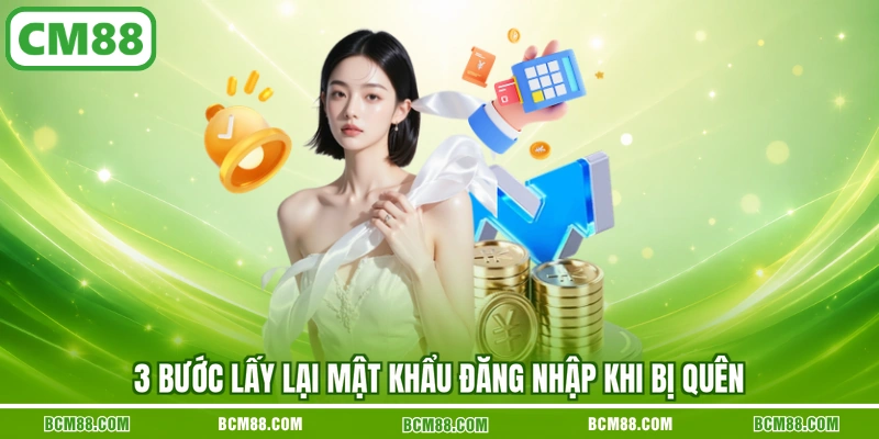 3 bước lấy lại mật khẩu đăng nhập khi bị quên