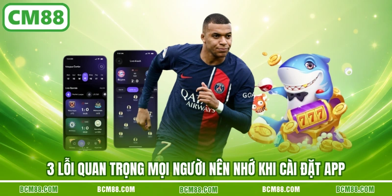 3 lỗi quan trọng mọi người nên nhớ khi cài đặt app
