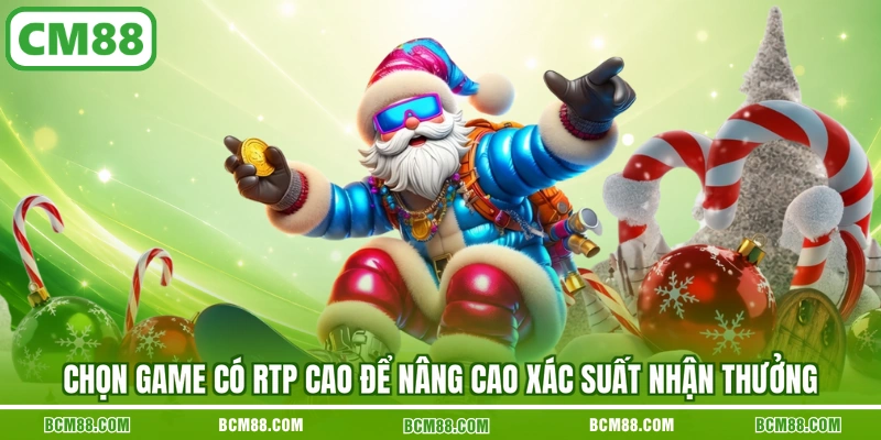Chọn game có RTP cao để nâng cao xác suất nhận thưởng