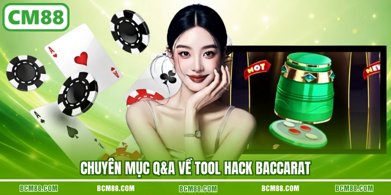 Chuyên mục Q&A về tool hack baccarat