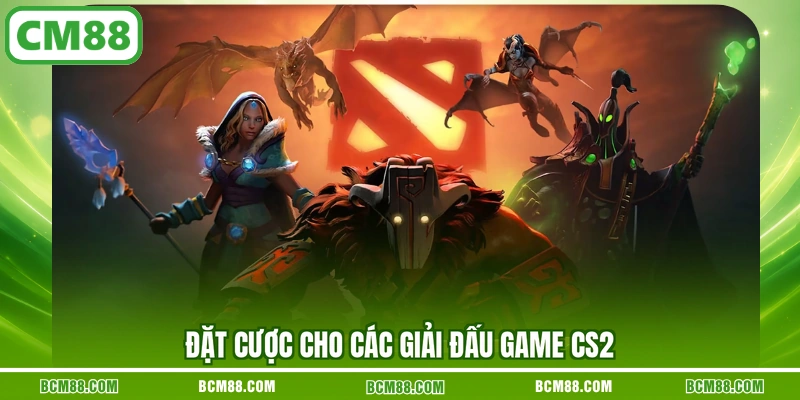 Đặt cược cho các giải đấu game CS2