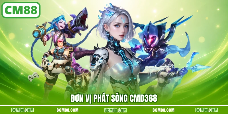 Đơn vị phát sóng CMD368