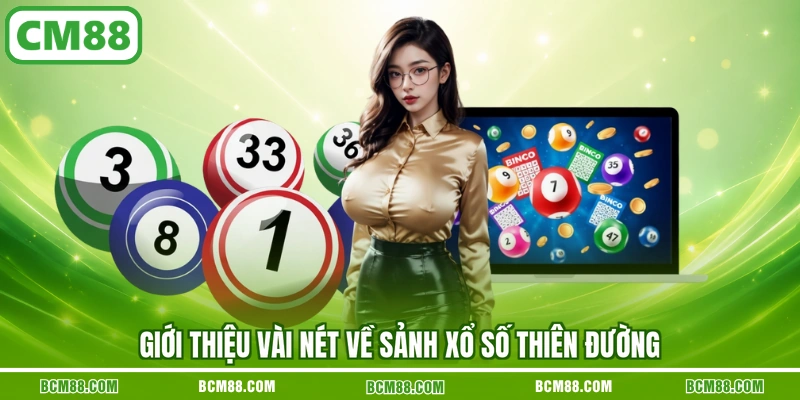 Giới thiệu vài nét về sảnh xổ số thiên đường