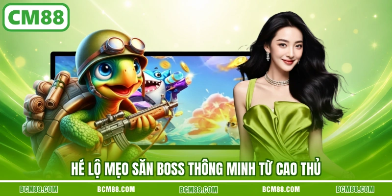 Hé lộ mẹo săn boss thông minh từ cao thủ