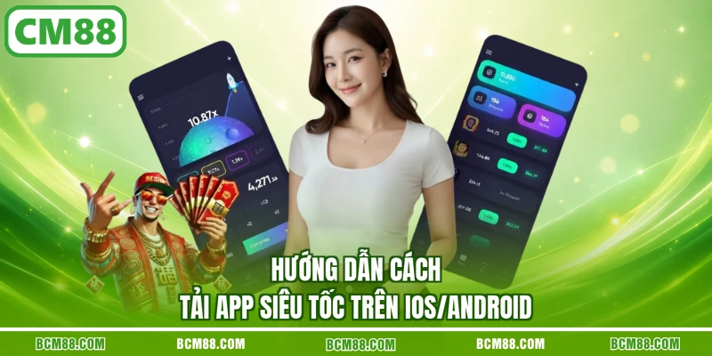 Hướng dẫn cách tải app siêu tốc trên iOS/Android