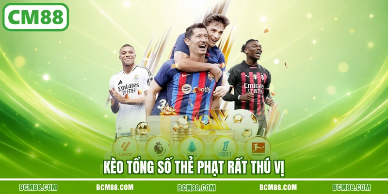 Kèo tổng số thẻ phạt rất thú vị