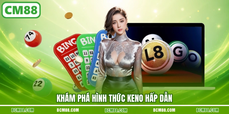 Khám phá hình thức Keno hấp dẫn