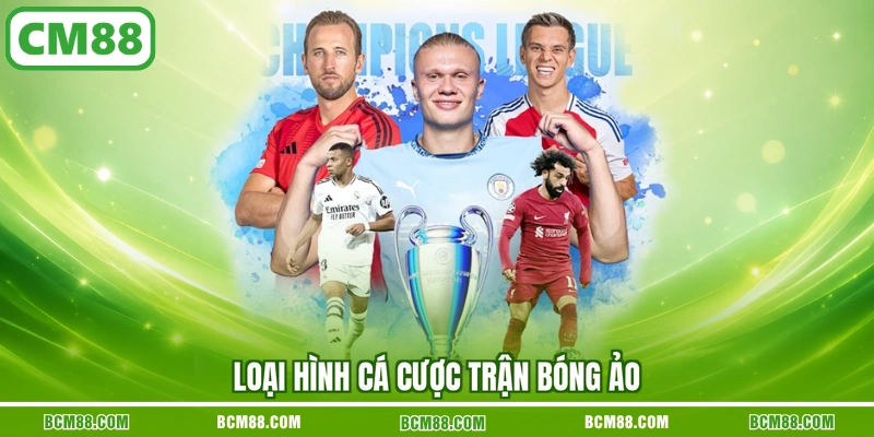 Loại hình cá cược trận bóng ảo
