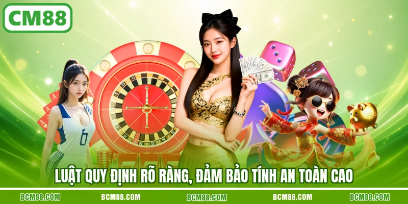 Luật quy định rõ ràng, đảm bảo tính an toàn cao