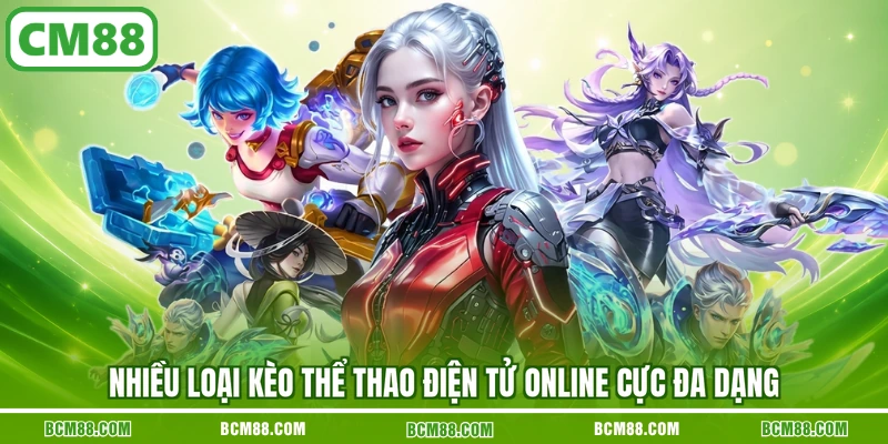 Nhiều loại kèo thể thao điện tử online cực đa dạng