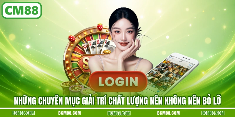 Những chuyên mục giải trí chất lượng nên không nên bỏ lỡ