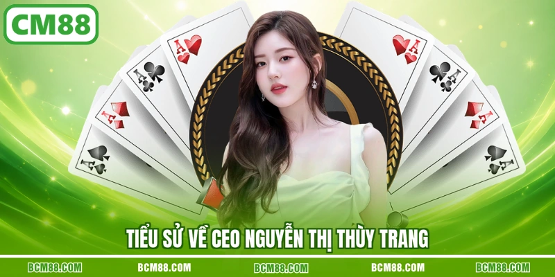Tiểu sử về CEO Nguyễn Thị Thùy Trang