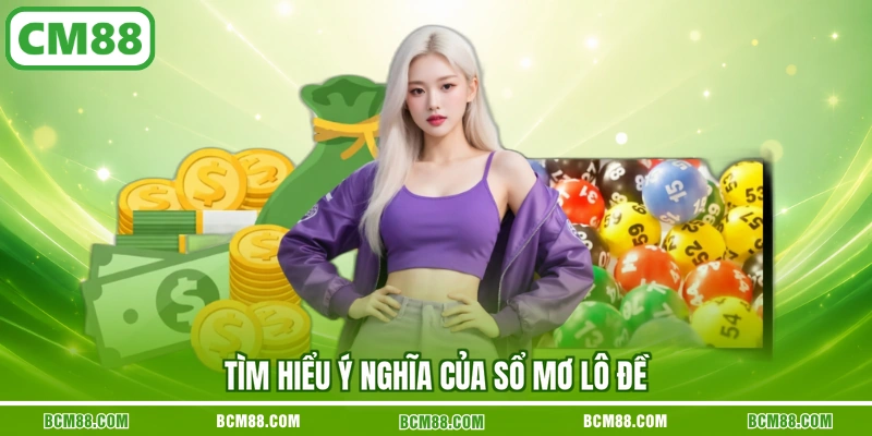 Tìm hiểu ý nghĩa của sổ mơ lô đề