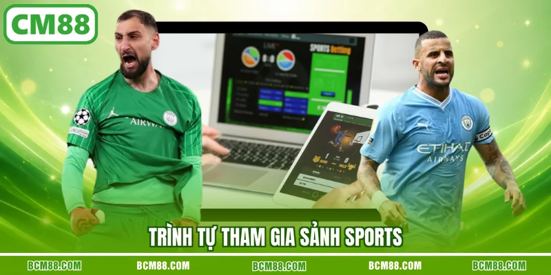 Trình tự tham gia sảnh Sports