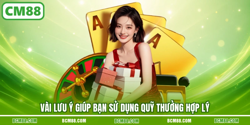 Vài lưu ý giúp bạn sử dụng quỹ thưởng hợp lý