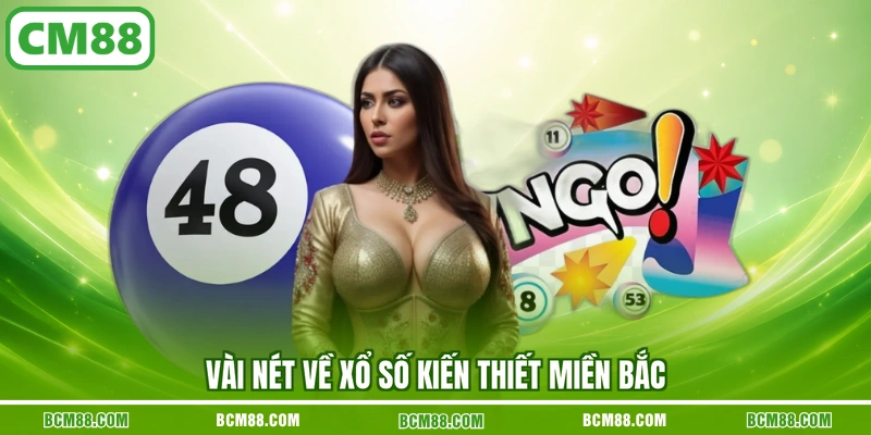 Vài nét về xổ số kiến thiết miền Bắc